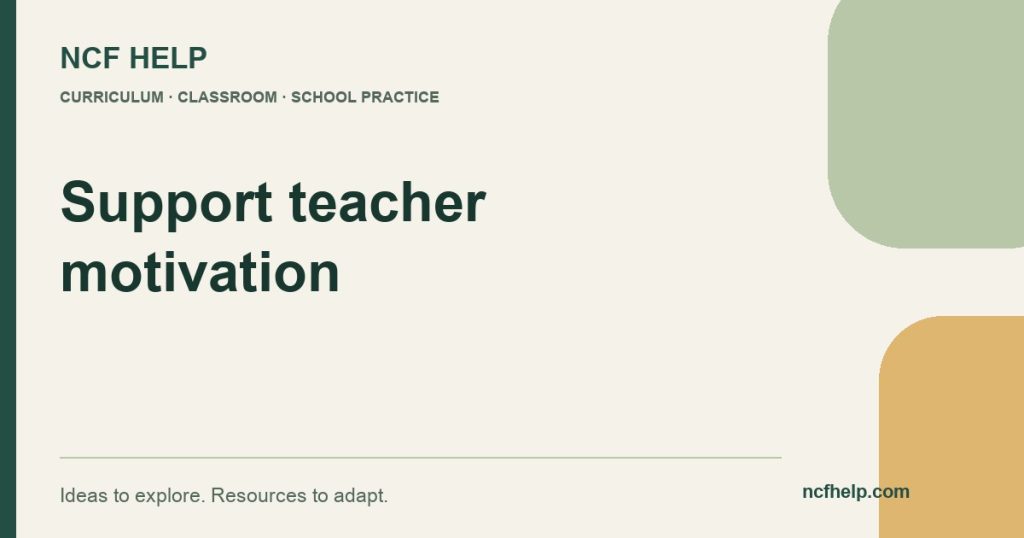 NCF Help: Unlocking Intrinsic Motivation: How Principals Can Engage and Inspire Teachers