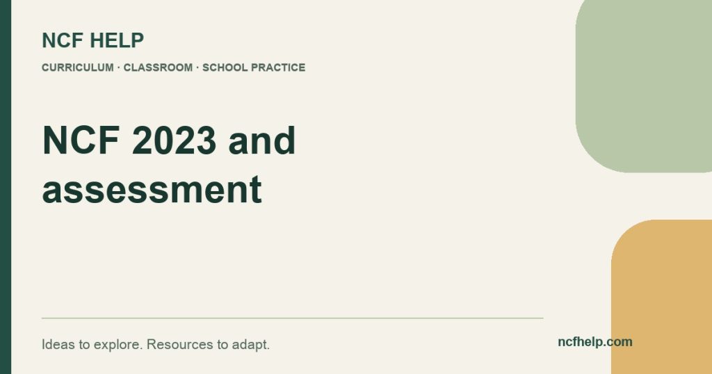 NCF Help: NCF 2023 and Assessment: Moving Beyond Standardised Testing