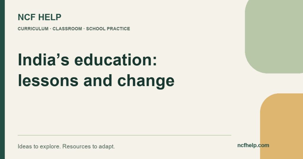 NCF Help: Shaping the Future of Education in India: Lessons from History and Contemporary Challenges