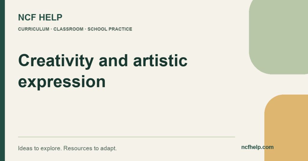 NCF Help: Artistic Expression: Exploring Creativity and Aesthetic Sensibility Among Students