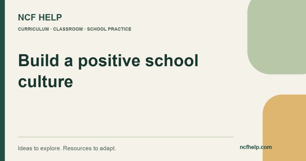 NCF Help: Building a Positive School Culture: Fostering Collaboration and Respect in Indian Schools
