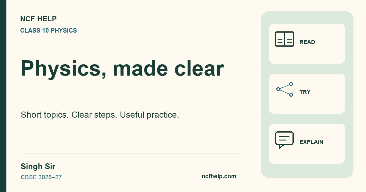 Read, try and explain: the Class 10 Physics learning path.